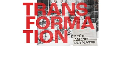 Transformation: Die Tüte am Ende der Plastik