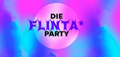 Die FLINTA*-Party
