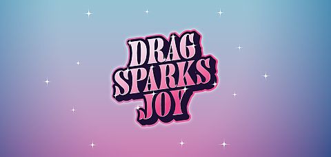 Drag Sparks Joy