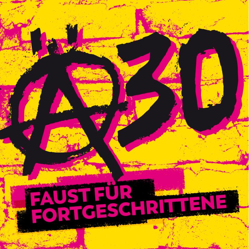 Ä30 - Faust für Fortgeschrittene