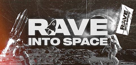 Rave into Space